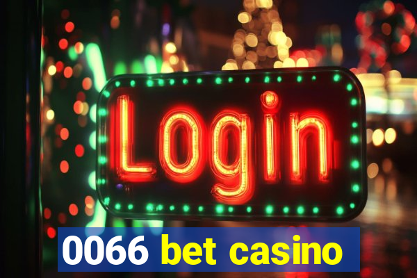 0066 bet casino