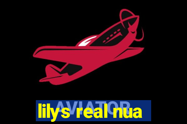 lilys real nua