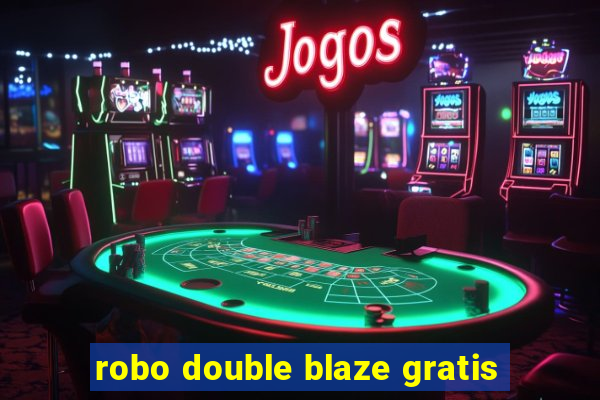 robo double blaze gratis