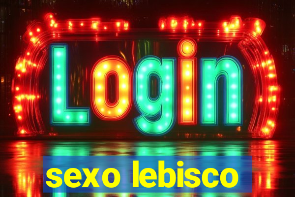 sexo lebisco