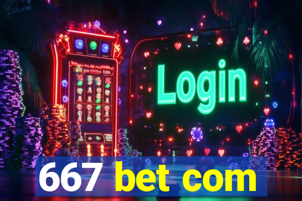 667 bet com