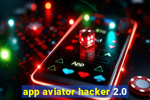 app aviator hacker 2.0