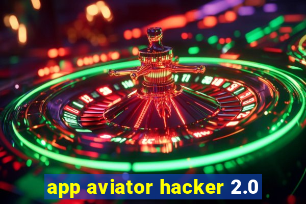 app aviator hacker 2.0