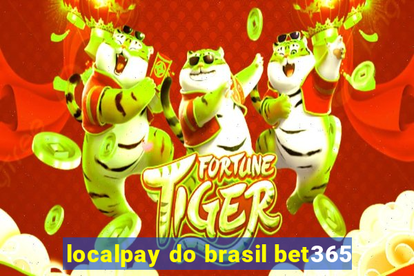 localpay do brasil bet365