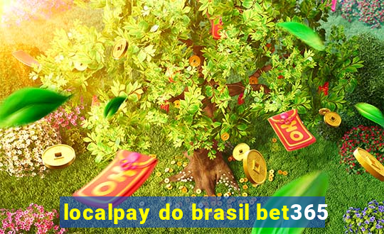 localpay do brasil bet365