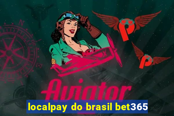 localpay do brasil bet365