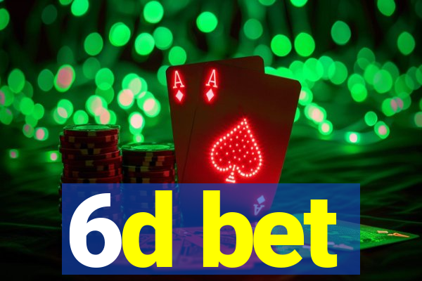 6d bet