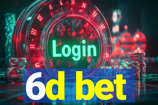 6d bet