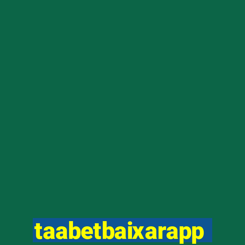 taabetbaixarapp