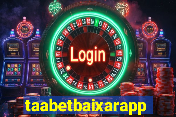 taabetbaixarapp