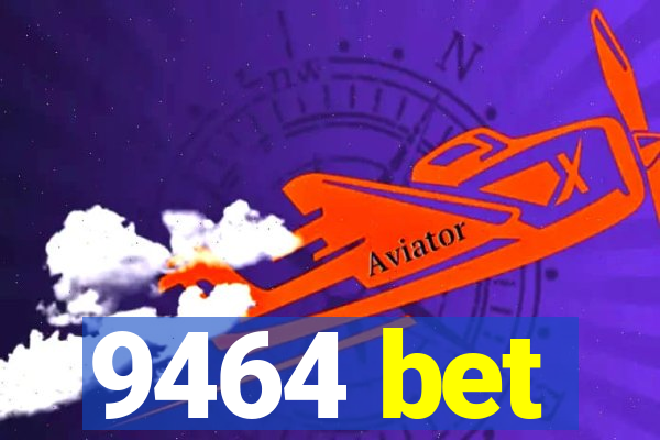 9464 bet