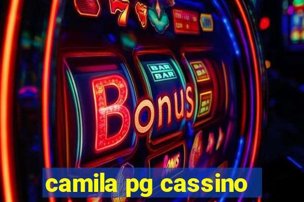 camila pg cassino