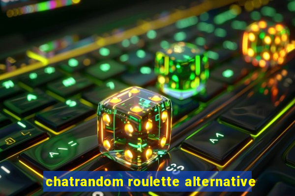 chatrandom roulette alternative