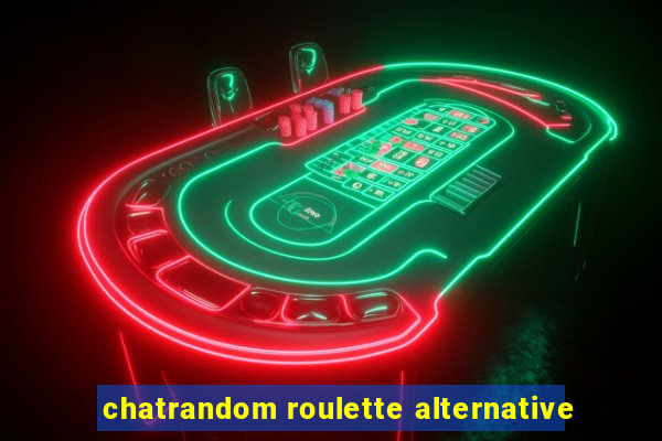 chatrandom roulette alternative