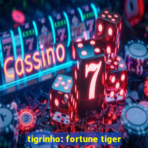 tigrinho: fortune tiger