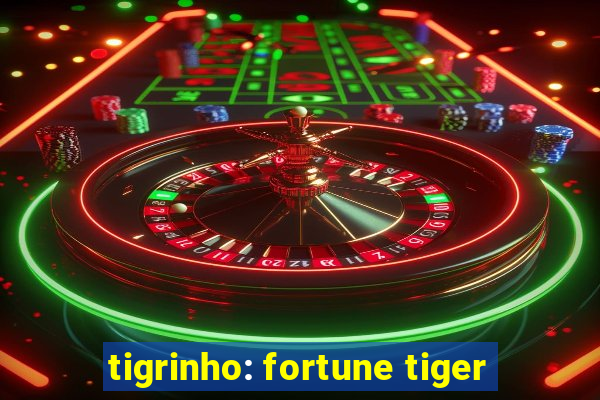 tigrinho: fortune tiger