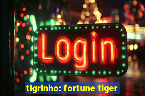 tigrinho: fortune tiger