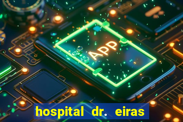 hospital dr. eiras em botafogo