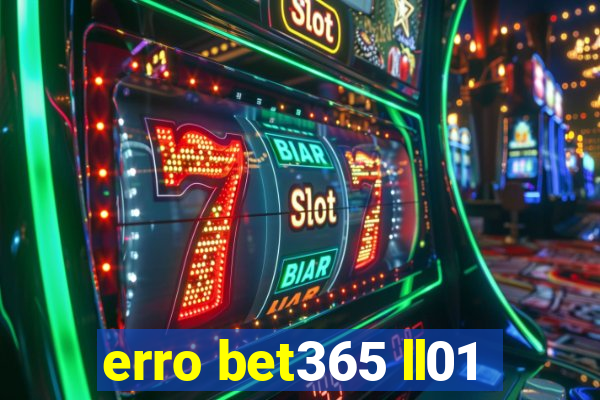 erro bet365 ll01