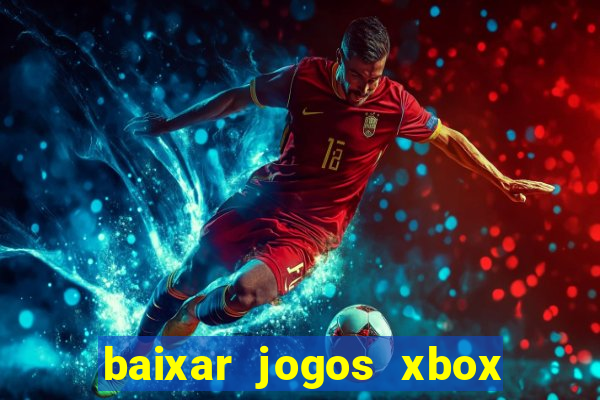 baixar jogos xbox 360 usando utorrent