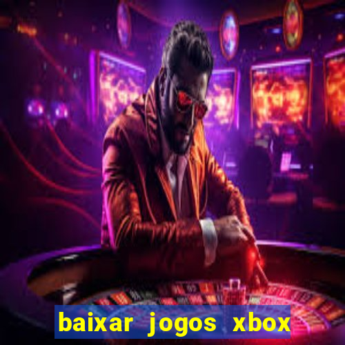 baixar jogos xbox 360 usando utorrent