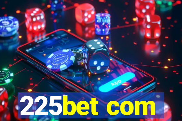 225bet com