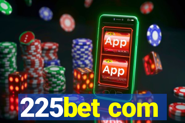 225bet com