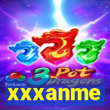 xxxanme