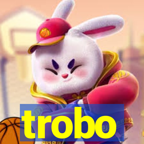 trobo