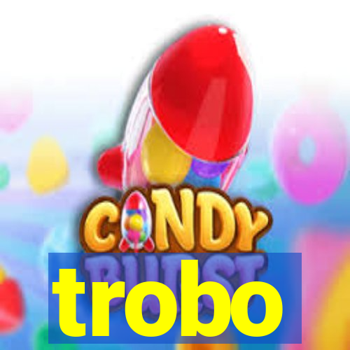 trobo