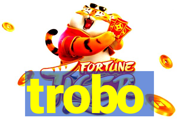 trobo