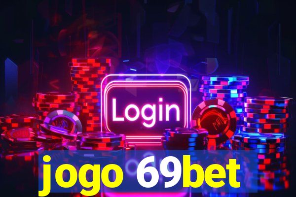 jogo 69bet