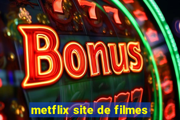 metflix site de filmes