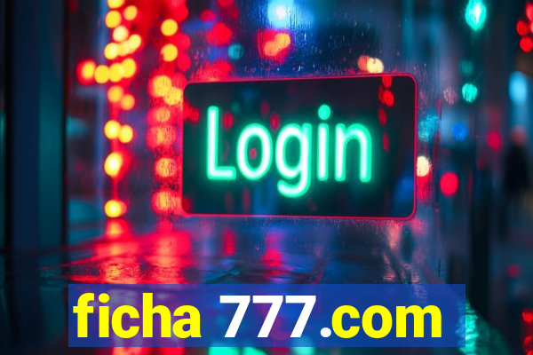 ficha 777.com