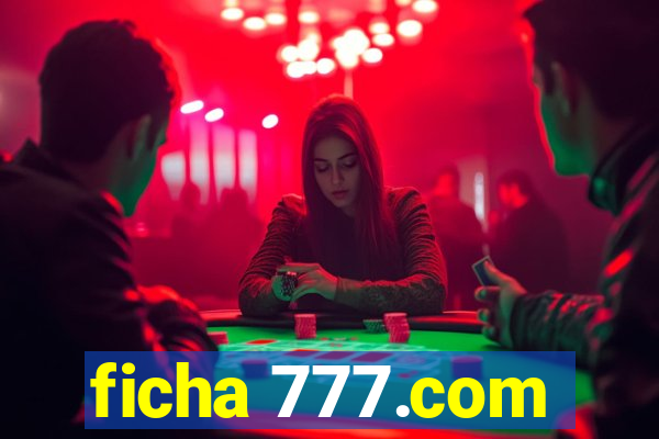 ficha 777.com