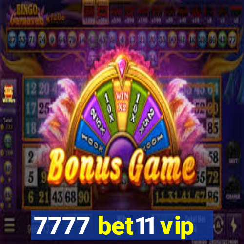 7777 bet11 vip