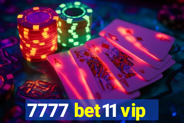 7777 bet11 vip