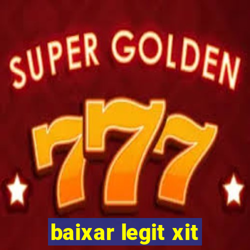 baixar legit xit