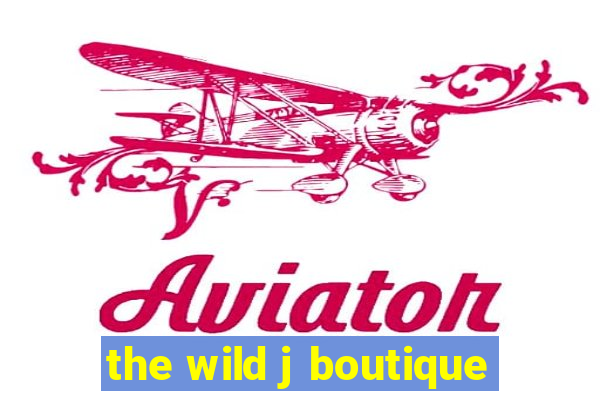 the wild j boutique