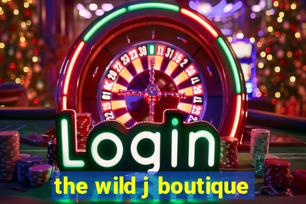 the wild j boutique