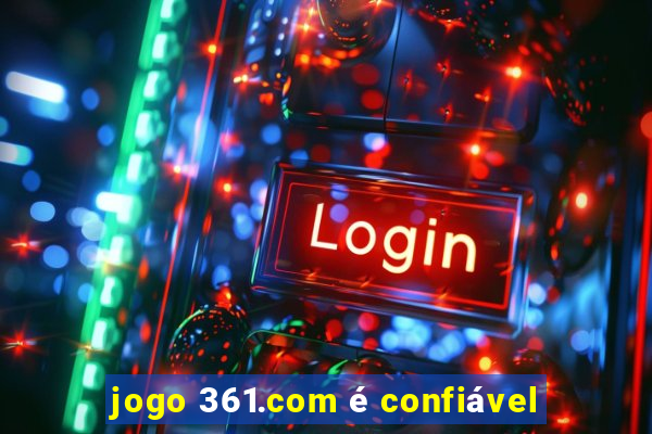 jogo 361.com é confiável