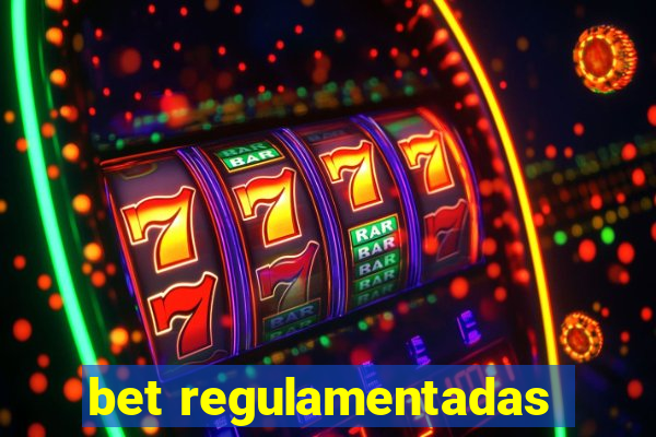 bet regulamentadas