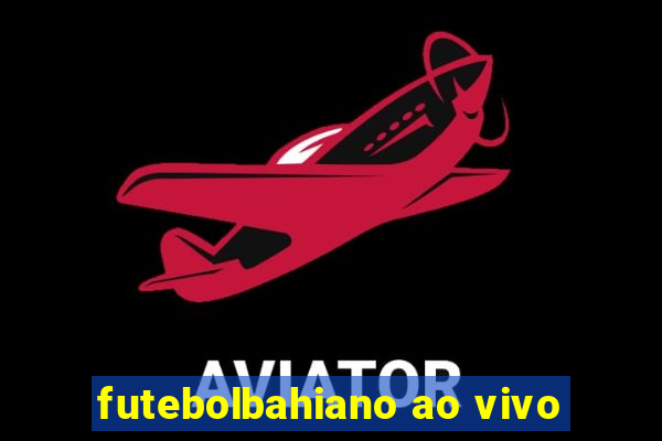 futebolbahiano ao vivo