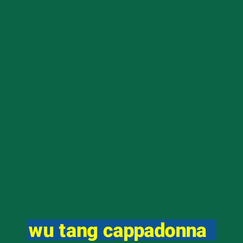 wu tang cappadonna