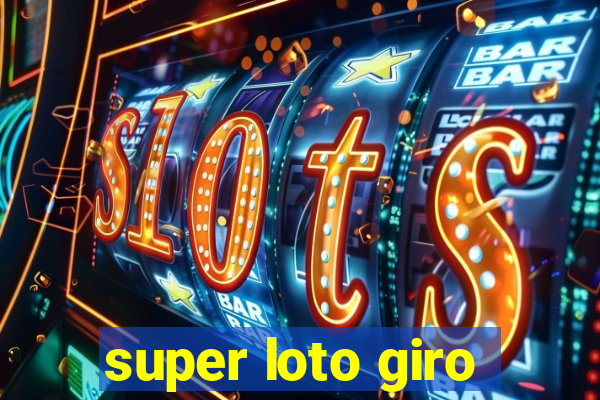 super loto giro