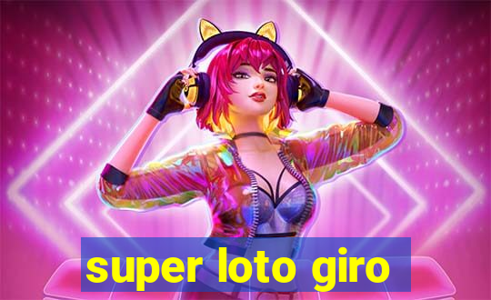 super loto giro