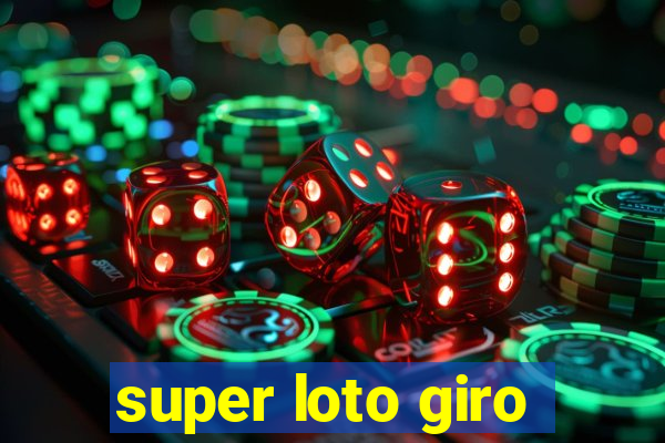 super loto giro