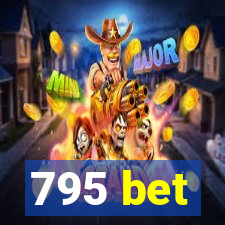 795 bet