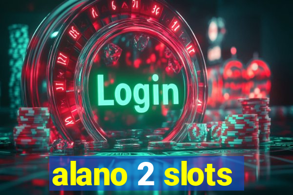 alano 2 slots