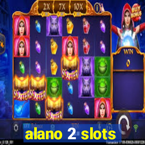 alano 2 slots